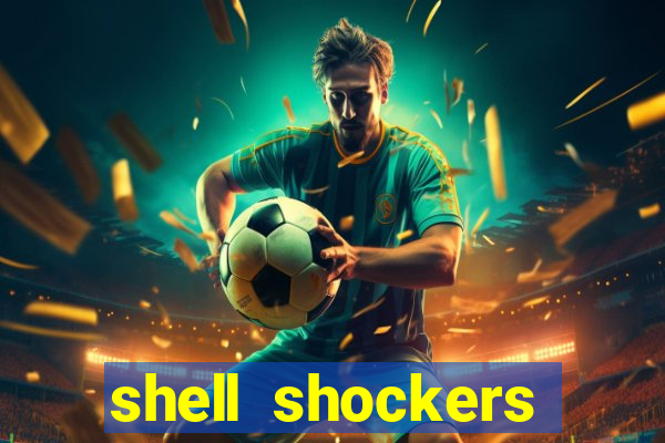 shell shockers unblocked links